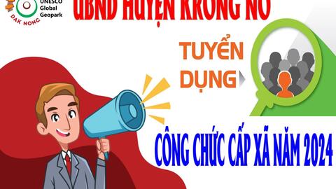 Huyện Krông Nô thông báo tuyển dụng công chức cấp xã năm 2024